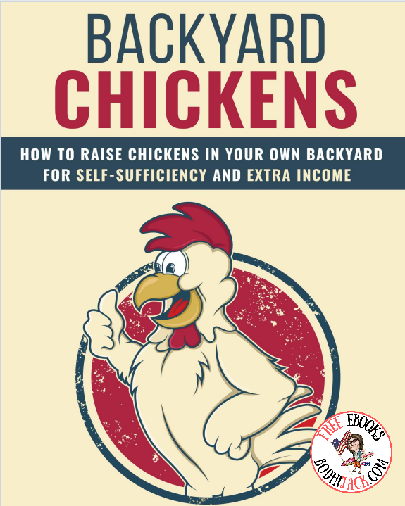 Free Ebook - How To Raise Chickens in Your Own Backyard for Self-Sufficiency and Extra Income