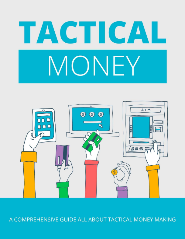 Tactical Money - a Comprehensive Guide About Tactical Money Making