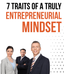 Free eBook - 7 Traits of a Truly Entrepreneurial Mindset